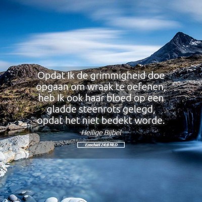 Picture 05 - Ezechiël 24:8 NLD - Opdat Ik de grimmigheid doe opgaan om wraak te - Bible Verse Picture