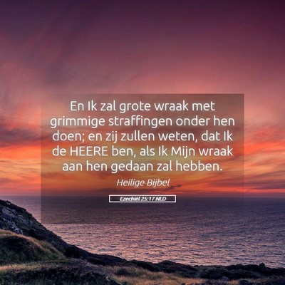 Picture 05 - Ezechiël 25:17 NLD - En Ik zal grote wraak met grimmige straffingen - Bible Verse Picture