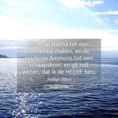 Picture 05 - Ezechiël 25:5 NLD - En Ik zal Rabba tot een kemelstal maken, en de - Bible Verse Picture