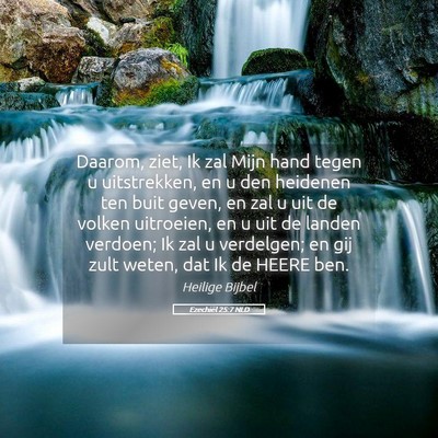 Picture 05 - Ezechiël 25:7 NLD - Daarom, ziet, Ik zal Mijn hand tegen u - Bible Verse Picture