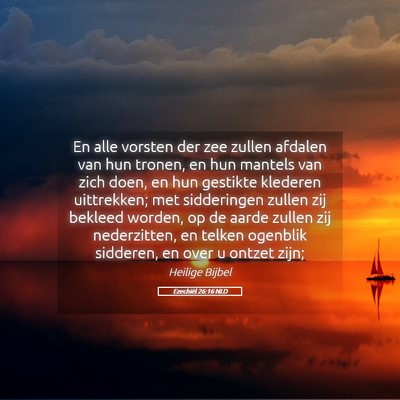 Picture 05 - Ezechiël 26:16 NLD - En alle vorsten der zee zullen afdalen van hun - Bible Verse Picture