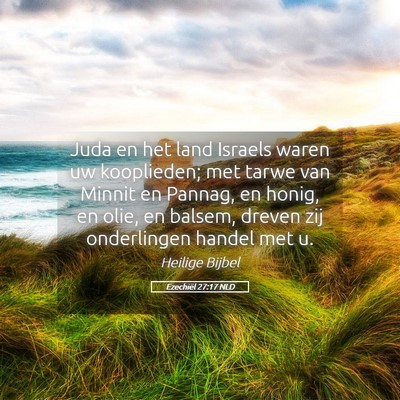 Picture 05 - Ezechiël 27:17 NLD - Juda en het land Israels waren uw kooplieden; met - Bible Verse Picture