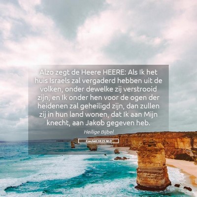 Picture 05 - Ezechiël 28:25 NLD - Alzo zegt de Heere HEERE: Als Ik het huis Israels - Bible Verse Picture