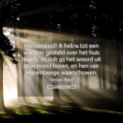Picture 05 - Ezechiël 3:17 NLD - Mensenkind! Ik heb u tot een wachter gesteld over - Bible Verse Picture