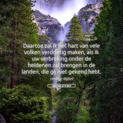 Picture 05 - Ezechiël 32:9 NLD - Daartoe zal Ik het hart van vele volken - Bible Verse Picture
