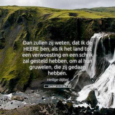 Picture 05 - Ezechiël 33:29 NLD - Dan zullen zij weten, dat Ik de HEERE ben, als Ik - Bible Verse Picture