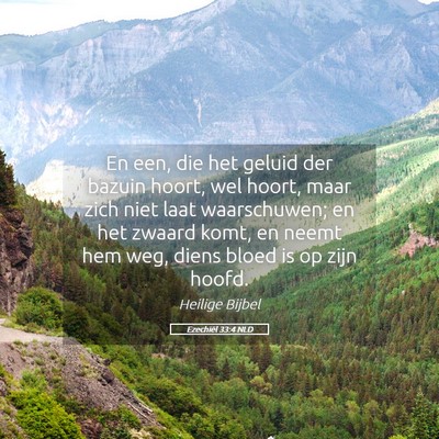 Picture 05 - Ezechiël 33:4 NLD - En een, die het geluid der bazuin hoort, wel - Bible Verse Picture