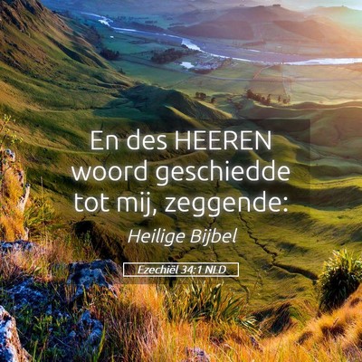 Picture 05 - Ezechiël 34:1 NLD - En des HEEREN woord geschiedde tot mij, - Bible Verse Picture
