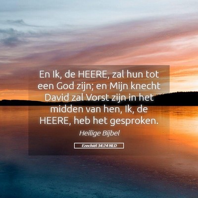 Picture 05 - Ezechiël 34:24 NLD - En Ik, de HEERE, zal hun tot een God zijn; en - Bible Verse Picture