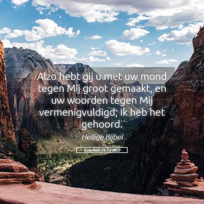 Picture 05 - Ezechiël 35:13 NLD - Alzo hebt gij u met uw mond tegen Mij groot - Bible Verse Picture