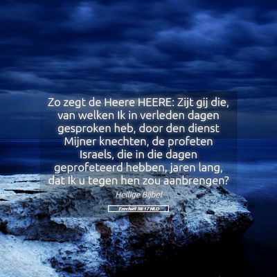 Picture 05 - Ezechiël 38:17 NLD - Zo zegt de Heere HEERE: Zijt gij die, van welken - Bible Verse Picture