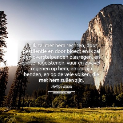 Picture 05 - Ezechiël 38:22 NLD - En Ik zal met hem rechten, door pestilentie en - Bible Verse Picture