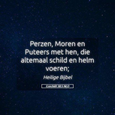 Picture 05 - Ezechiël 38:5 NLD - Perzen, Moren en Puteers met hen, die altemaal - Bible Verse Picture
