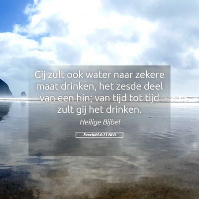 Picture 05 - Ezechiël 4:11 NLD - Gij zult ook water naar zekere maat drinken, het - Bible Verse Picture
