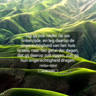 Picture 05 - Ezechiël 4:4 NLD - Lig gij ook neder op uw linkerzijde, en leg - Bible Verse Picture