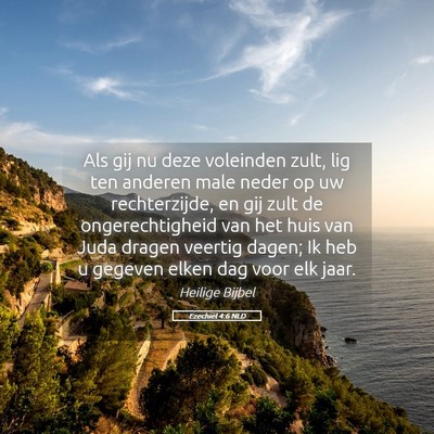 Picture 05 - Ezechiël 4:6 NLD - Als gij nu deze voleinden zult, lig ten anderen - Bible Verse Picture