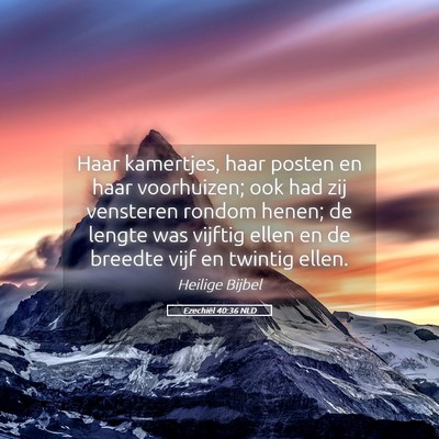 Picture 05 - Ezechiël 40:36 NLD - Haar kamertjes, haar posten en haar voorhuizen; - Bible Verse Picture