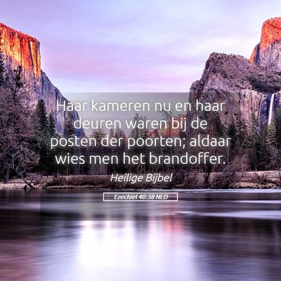 Picture 05 - Ezechiël 40:38 NLD - Haar kameren nu en haar deuren waren bij de - Bible Verse Picture