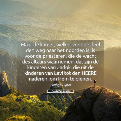 Picture 05 - Ezechiël 40:46 NLD - Maar de kamer, welker voorste deel den weg naar - Bible Verse Picture