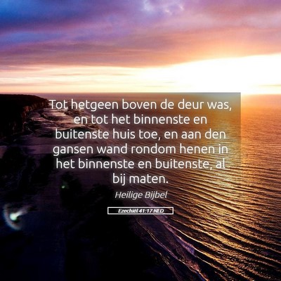 Picture 05 - Ezechiël 41:17 NLD - Tot hetgeen boven de deur was, en tot het - Bible Verse Picture