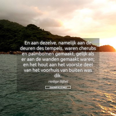 Picture 05 - Ezechiël 41:25 NLD - En aan dezelve, namelijk aan de deuren des - Bible Verse Picture