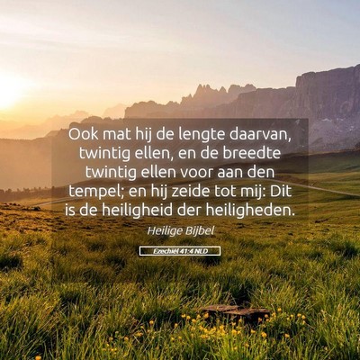 Picture 05 - Ezechiël 41:4 NLD - Ook mat hij de lengte daarvan, twintig ellen, en - Bible Verse Picture