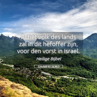 Picture 05 - Ezechiël 45:16 NLD - Al het volk des lands zal in dit hefoffer zijn, - Bible Verse Picture