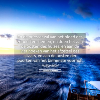 Picture 05 - Ezechiël 45:19 NLD - En de priester zal van het bloed des zondoffers - Bible Verse Picture