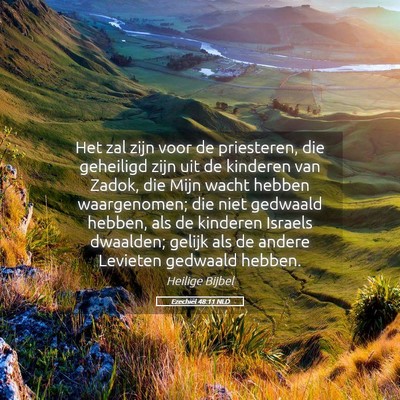 Picture 05 - Ezechiël 48:11 NLD - Het zal zijn voor de priesteren, die geheiligd - Bible Verse Picture