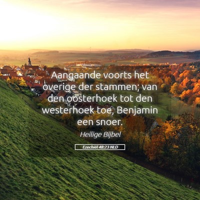 Picture 05 - Ezechiël 48:23 NLD - Aangaande voorts het overige der stammen; van den - Bible Verse Picture