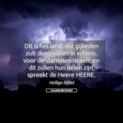 Picture 05 - Ezechiël 48:29 NLD - Dit is het land, dat gijlieden zult doen vallen - Bible Verse Picture
