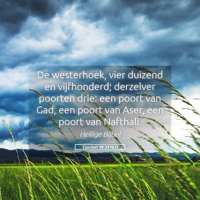 Picture 05 - Ezechiël 48:34 NLD - De westerhoek, vier duizend en vijfhonderd; - Bible Verse Picture