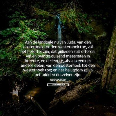 Picture 05 - Ezechiël 48:8 NLD - Aan de landpale nu van Juda, van den oosterhoek - Bible Verse Picture