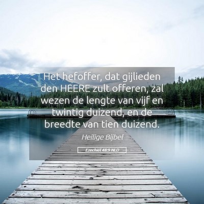 Picture 05 - Ezechiël 48:9 NLD - Het hefoffer, dat gijlieden den HEERE zult - Bible Verse Picture