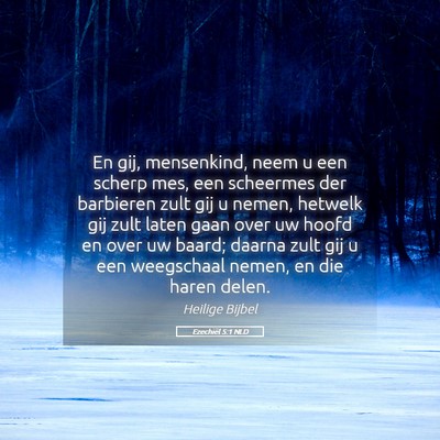 Picture 05 - Ezechiël 5:1 NLD - En gij, mensenkind, neem u een scherp mes, een - Bible Verse Picture