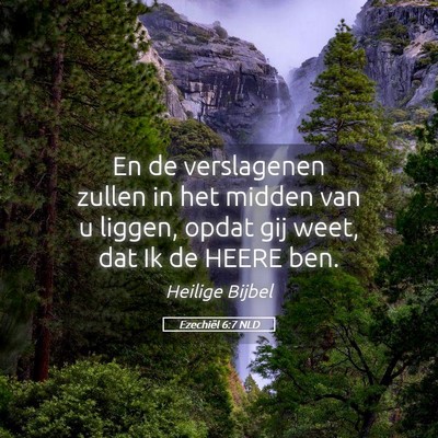 Picture 05 - Ezechiël 6:7 NLD - En de verslagenen zullen in het midden van u - Bible Verse Picture