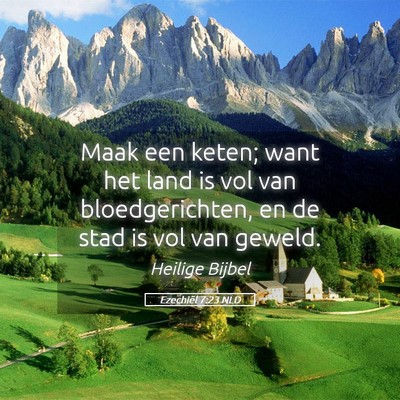 Picture 05 - Ezechiël 7:23 NLD - Maak een keten; want het land is vol van - Bible Verse Picture