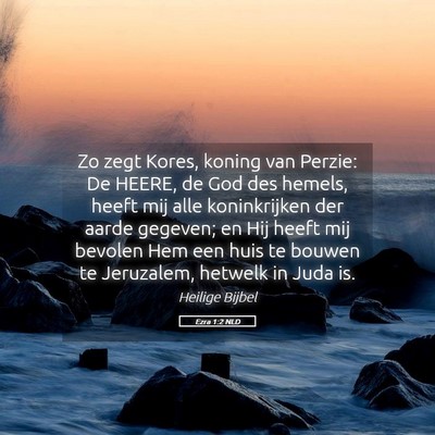 Picture 05 - Ezra 1:2 NLD - Zo zegt Kores, koning van Perzie: De HEERE, de - Bible Verse Picture