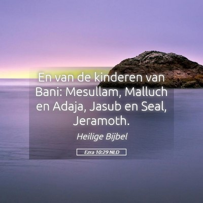 Picture 05 - Ezra 10:29 NLD - En van de kinderen van Bani: Mesullam, Malluch en - Bible Verse Picture