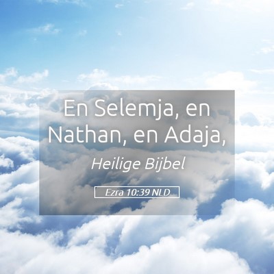 Picture 05 - Ezra 10:39 NLD - En Selemja, en Nathan, en - Bible Verse Picture