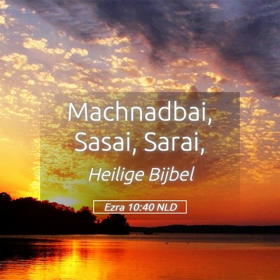 Picture 05 - Ezra 10:40 NLD - Machnadbai, Sasai, - Bible Verse Picture