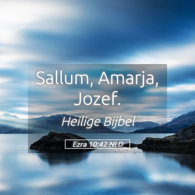 Picture 05 - Ezra 10:42 NLD - Sallum, Amarja, - Bible Verse Picture