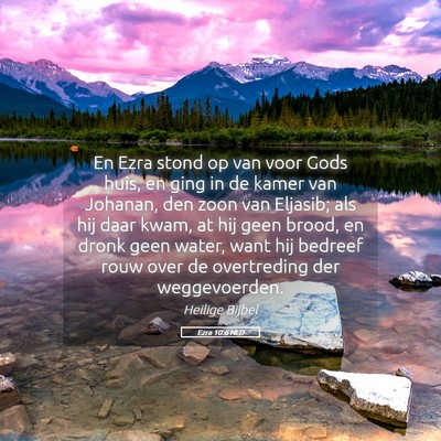 Picture 05 - Ezra 10:6 NLD - En Ezra stond op van voor Gods huis, en ging in - Bible Verse Picture