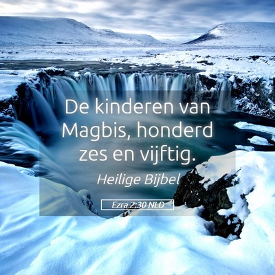 Picture 05 - Ezra 2:30 NLD - De kinderen van Magbis, honderd zes en - Bible Verse Picture