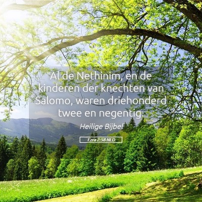 Picture 05 - Ezra 2:58 NLD - Al de Nethinim, en de kinderen der knechten van - Bible Verse Picture