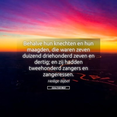 Picture 05 - Ezra 2:65 NLD - Behalve hun knechten en hun maagden, die waren - Bible Verse Picture