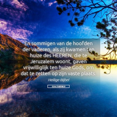 Picture 05 - Ezra 2:68 NLD - En sommigen van de hoofden der vaderen, als zij - Bible Verse Picture