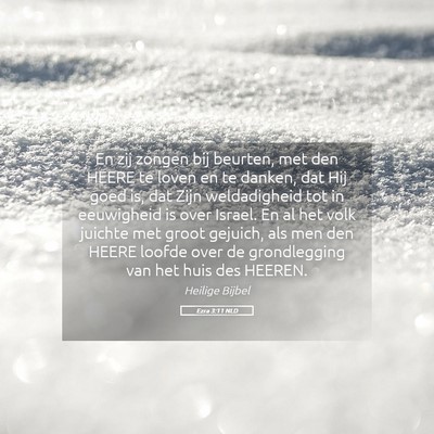 Picture 05 - Ezra 3:11 NLD - En zij zongen bij beurten, met den HEERE te loven - Bible Verse Picture