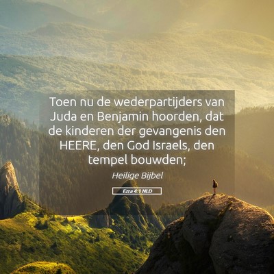 Picture 05 - Ezra 4:1 NLD - Toen nu de wederpartijders van Juda en Benjamin - Bible Verse Picture