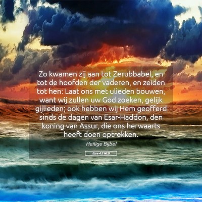 Picture 05 - Ezra 4:2 NLD - Zo kwamen zij aan tot Zerubbabel, en tot de - Bible Verse Picture